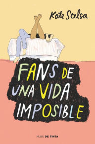 Title: Fans de una vida imposible, Author: Kate Scelsa