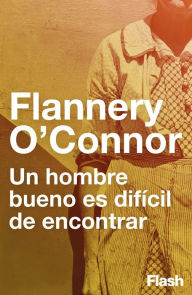 Title: Un hombre bueno es difícil de encontrar (Flash), Author: Flannery O'Connor