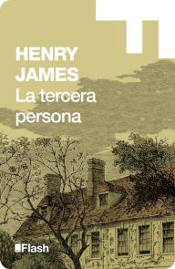 Title: La tercera persona (Flash), Author: Henry James