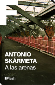 Title: A las arenas (Flash), Author: Antonio Skármeta