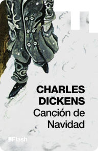 Title: Canción de Navidad (Flash Relatos), Author: Charles Dickens