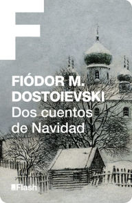 Title: Dos cuentos de Navidad (Flash), Author: Fiódor M. Dostoievski