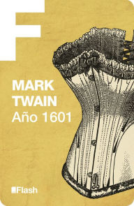 Title: Año 1601 (Flash Relatos), Author: Mark Twain