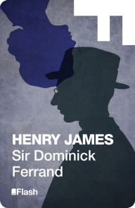Title: Sir Dominick Ferrand (Flash Relatos), Author: Henry James