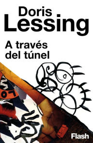 Title: A través del túnel (Flash Relatos), Author: Doris Lessing