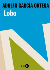 Title: Lobo, Author: Adolfo García Ortega