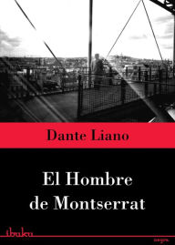 Title: El hombre de Montserrat, Author: Dante Liano