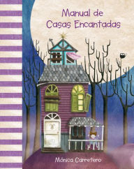 Title: Manual de casas encantadas, Author: Mónica Carretero