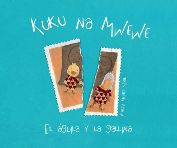 Kuku na Mwewe - El aguila y la gallina (Kuku and A Swahili Folktale)