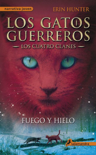 Fuego y hielo (Los gatos guerreros: Los cuatro clanes 2)