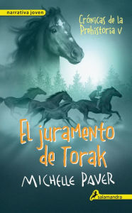 Title: El juramento de Torak (Crónicas de la Prehistoria 5), Author: Michelle Paver