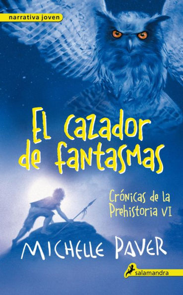 El cazador de fantasmas (Crónicas de la Prehistoria 6)