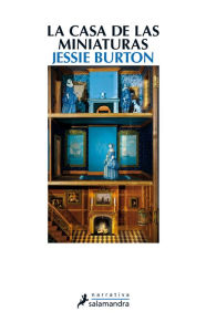 Title: La casa de las miniaturas, Author: Jessie Burton
