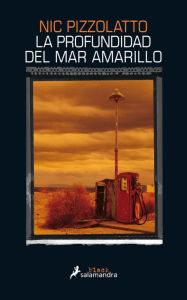 Title: La profundidad del mar amarillo, Author: Nic Pizzolatto