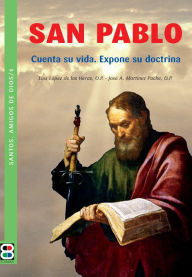 Title: San Pablo: Cuenta su vida. Expone su doctrina, Author: Luis López de las Heras