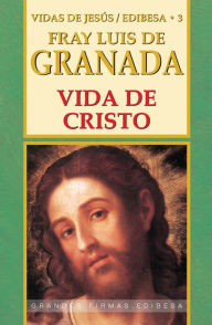 Title: Vida de Cristo, Author: Luis de Granada