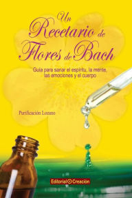 Title: Un recetario de flores de Bach, Author: Purificaciïn Lozano Braïuelas
