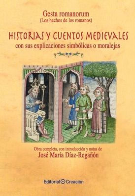 Gesta romanorum (Los hechos de los romanos): Historias y cuentos medievales, con sus moralejas