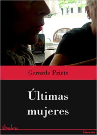 Title: Últimas mujeres, Author: Gerardo Prieto Madrazo