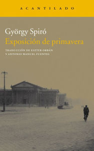 Title: Exposición de primavera, Author: György Spiró