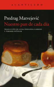 Title: Nuestro pan de cada día, Author: Predrag Matvejevic