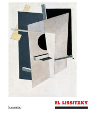 Title: El Lissitzky: The Experience of Totality, Author: 