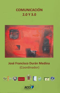 Title: Comunicacion 2.0 y 3.0., Author: José Francisco Durán Medina