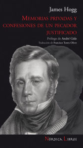 Title: Memorias privadas y confesiones de un pecador justificado, Author: James Hogg