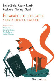 Title: El paraíso de los gatos: Y otros cuentos gatunos, Author: Émile Zola