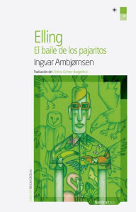 Title: Elling. El baile de los pajaritos, Author: Ingvar Ambjørnsen