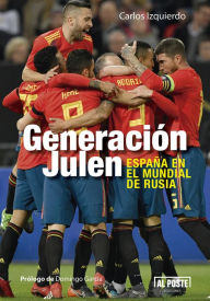 Title: Generación Julen: España en el mundial de Rusia, Author: Carlos Izquierdo