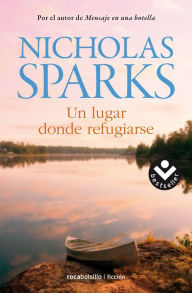 Title: Un lugar donde refugiarse (Safe Haven), Author: Nicholas Sparks