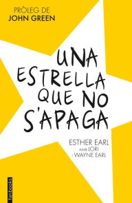 Title: Una estrella que no s'apaga, Author: Esther Earl