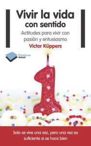 Title: Vivir la vida con sentido, Author: Victor Küppers