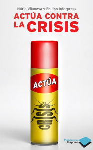 Title: Actúa contra la crisis, Author: Núria Vilanova