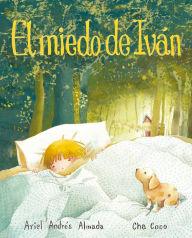 Title: El miedo de Ivan, Author: Ariel Andres Almada