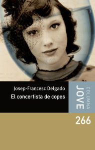 Title: El concertista de copes, Author: Josep Francesc Delgado Mercader