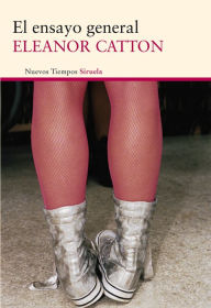 Title: El ensayo general (The Rehearsal), Author: Eleanor Catton