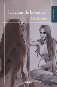 Title: Las caras de la verdad, Author: Lola Ramírez