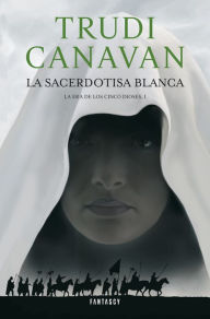 Title: La sacerdotisa blanca (La Era de los Cinco Dioses 1), Author: Trudi Canavan