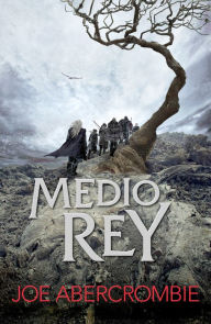 Title: Medio rey (El mar Quebrado 1), Author: Joe Abercrombie