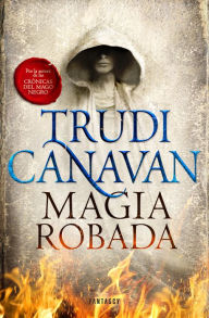 Title: Magia robada (La Ley del Milenio 1), Author: Trudi Canavan