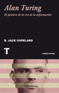 Title: Alan Turing: El pionero de la era de la información, Author: Brian Jack Copeland