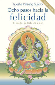 It ebooks downloads Ocho pasos hacia la felicidad: El modo budista de amar CHM PDF 9788415849858