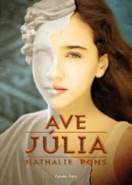 Title: Ave, Júlia, Author: Nathalie Pons