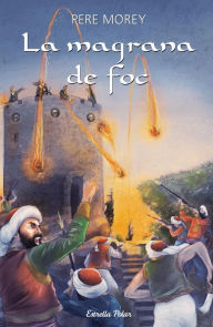 Title: La magrana de foc, Author: Pere Morey Servera