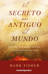 Free epub book downloads El Secreto mas antiguo del mundo FB2 iBook English version by Mark Fisher 9788415870838