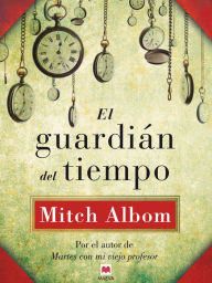 Title: El guardián del tiempo, Author: Mitch Albom