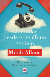 Title: Llamadas desde el telefono del cielo, Author: Mitch Albom