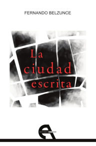 Title: La ciudad escrita, Author: Fernando Belzunce